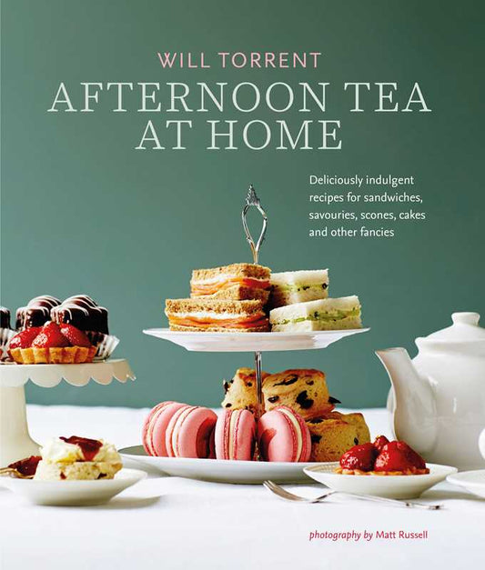 Afternoon Tea At Home by Will Torrent: Hardcover; 176 pages / English