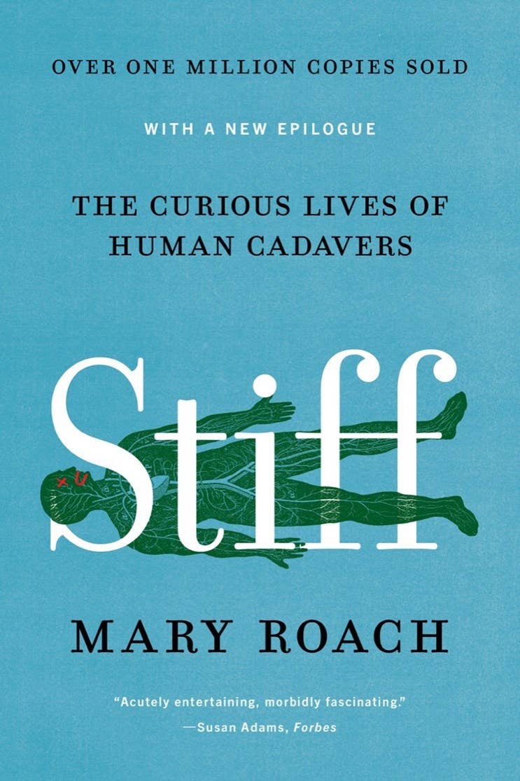 Stiff: The Curious Lives of Human Cadavers (Paperback)