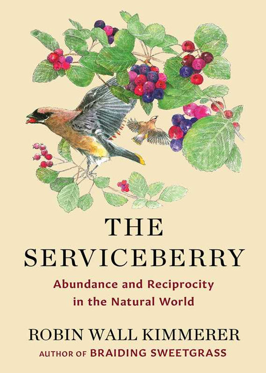 The Serviceberry by Robin Wall Kimmerer: Hardcover; 128 pages / English