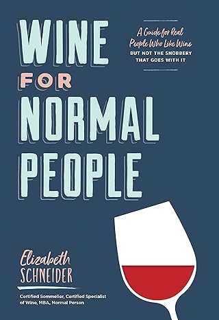 Wine For Normal People by Elizabeth Schneider