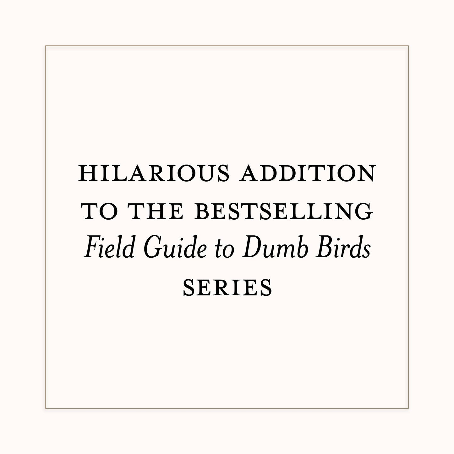 Dumb Birds Field Guide to the Worst Birds Ever - Chronicle Books