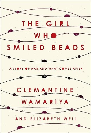 The Girl Who Smiled Beads by Clemantine Wamariya