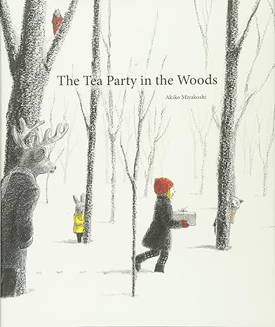 The Tea Party in the Woods: Hardcover – Picture Book