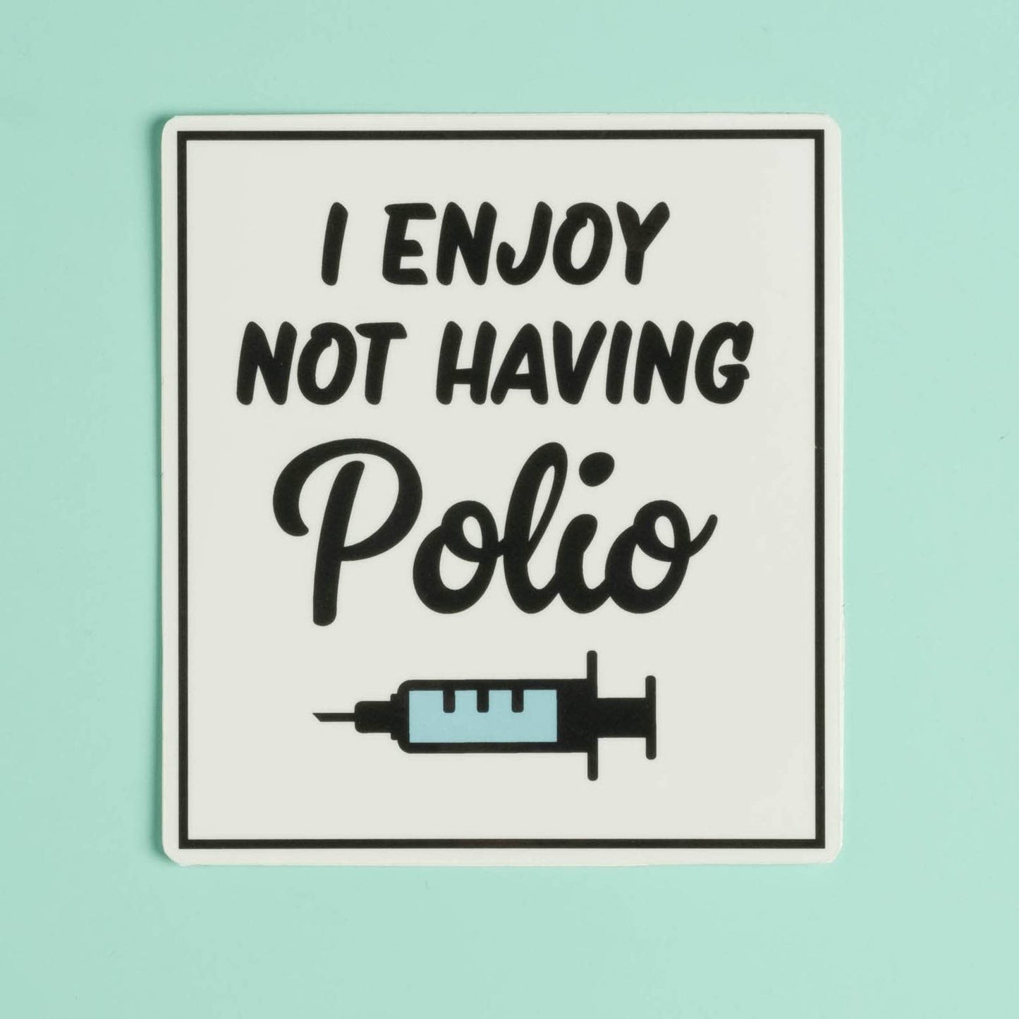 Dissent Pins - I enjoy not having polio Sticker