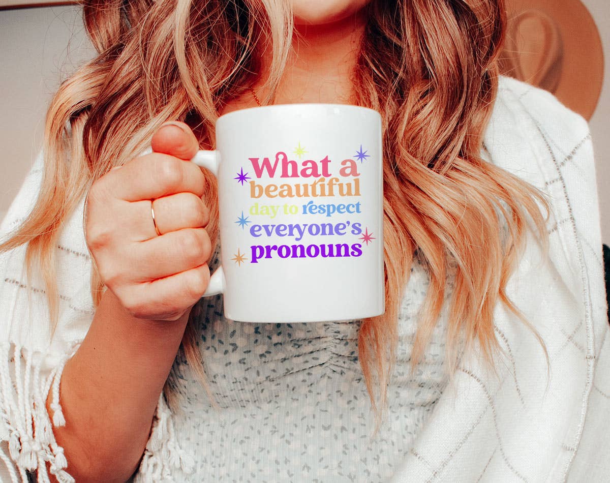 What A Beautiful To Respect Pronouns - Coffee Mug KTJ07: 11oz White