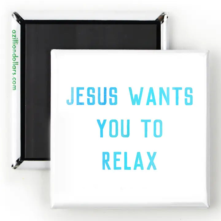 Magnet: Jesus Wants You To Relax