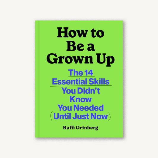 Chronicle Books - How to Be a Grown Up