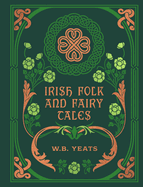 Irish Folk and Fairy Tales - W.B Yeats
