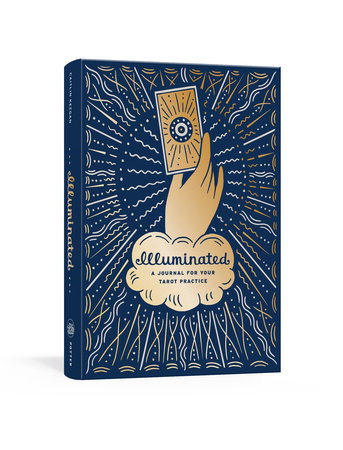 ILLUMINATED A JOURNAL FOR YOUR TAROT PRACTICE By CAITLIN KEEGAN
