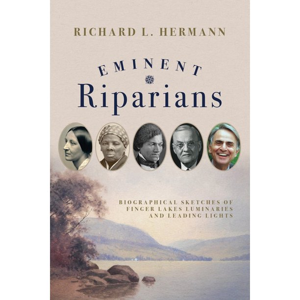 Eminent Riparians : Biographical Sketches of Finger Lakes Luminaries and Leading Lights (Paperback)