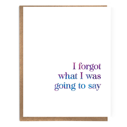 I Forgot What I Was Going To Say, Funny Birthday Card