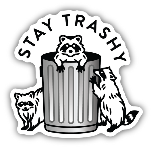 Stay Trashy Raccoon Sticker