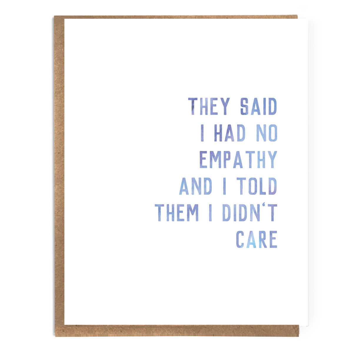 They Said I Had No Empathy And I Told Them I Didn't Care - A Zillion Dollars