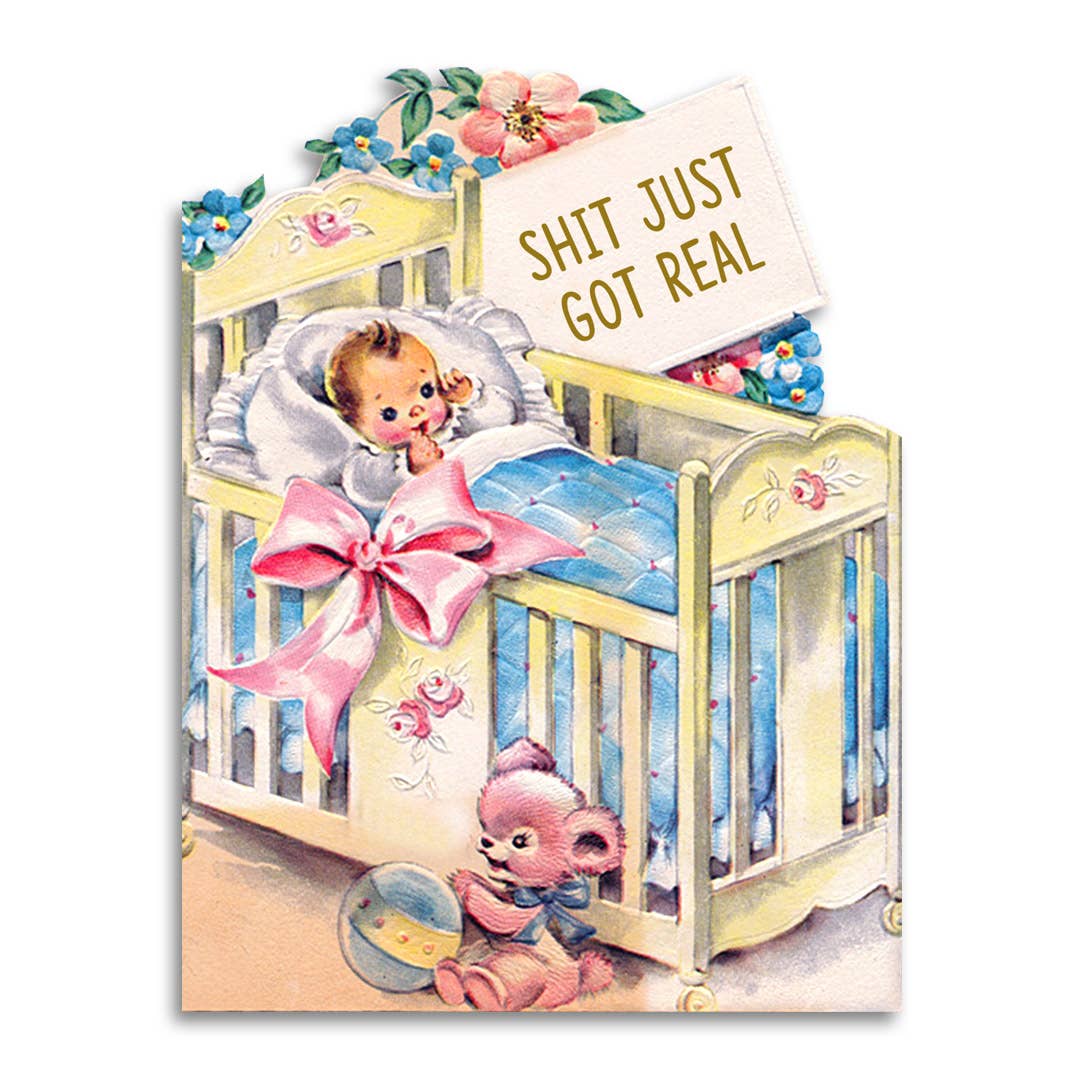 Bad Betty Greeting Co. - Shit Just Got Real - Sarcastic Baby Shower Card