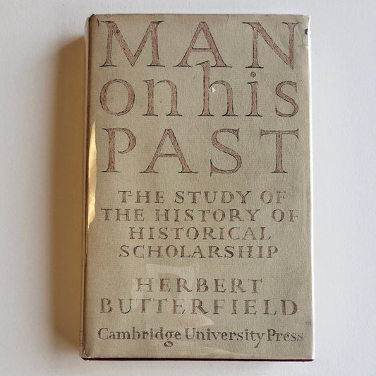 Vintage Book- Man on his Past: The Study of Historical of Historical Scholarship by Herbert Butterfield (History)