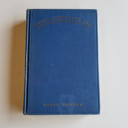 Vintage Book- Round Manhattan's Rim by Helen Worden (New York)