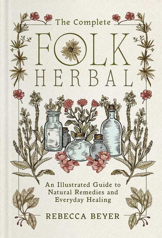 Complete Folk Herbal by Rebecca Beyer