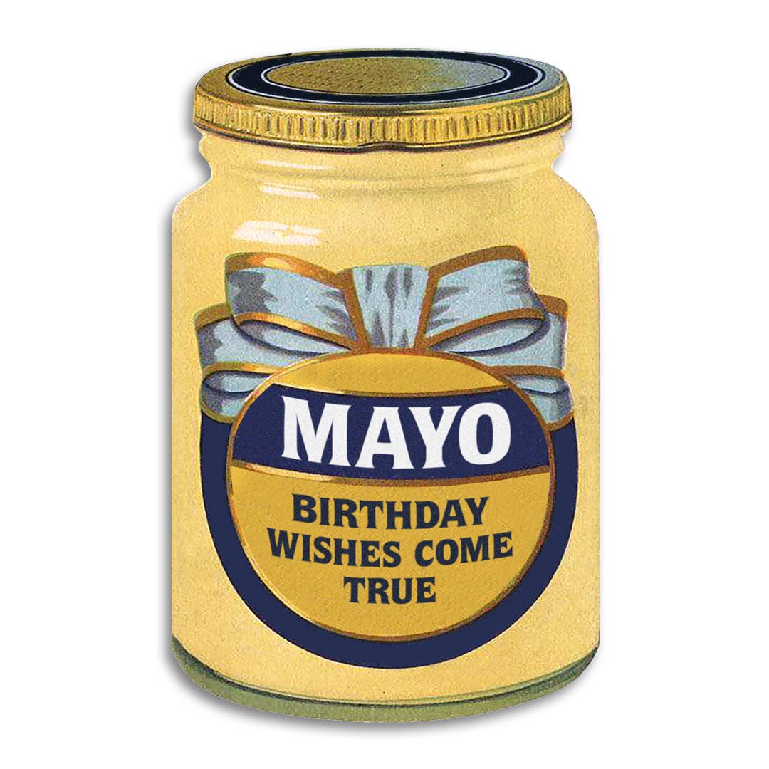 Bad Betty Greeting Co. - Mayo Birthday Wishes Come True - Funny Random Greeting