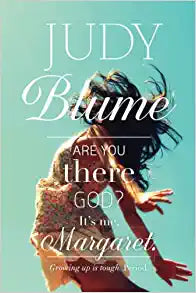 Are You There God? It's Me, Margaret by Judy Blume