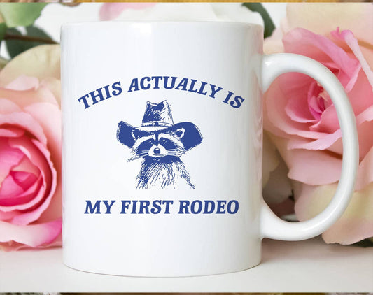 House Of Rodan - My First Rodeo Raccoon - Funny Weird Animal Coffee Mug : 11oz White