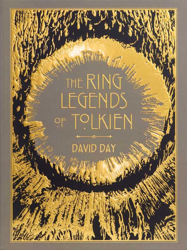 Ring Legends of Tolkien Deluxe Edition by David Day: Hardcover; 256 pages / English
