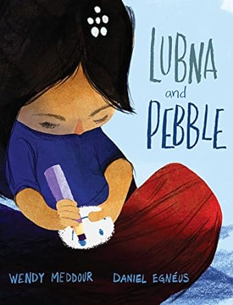 Lubna and Pebble by Wendy Meddour and Daniel Egneus