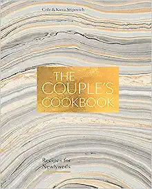 THE COUPLES COOKBOOK - Cole & Kiera Stipovich