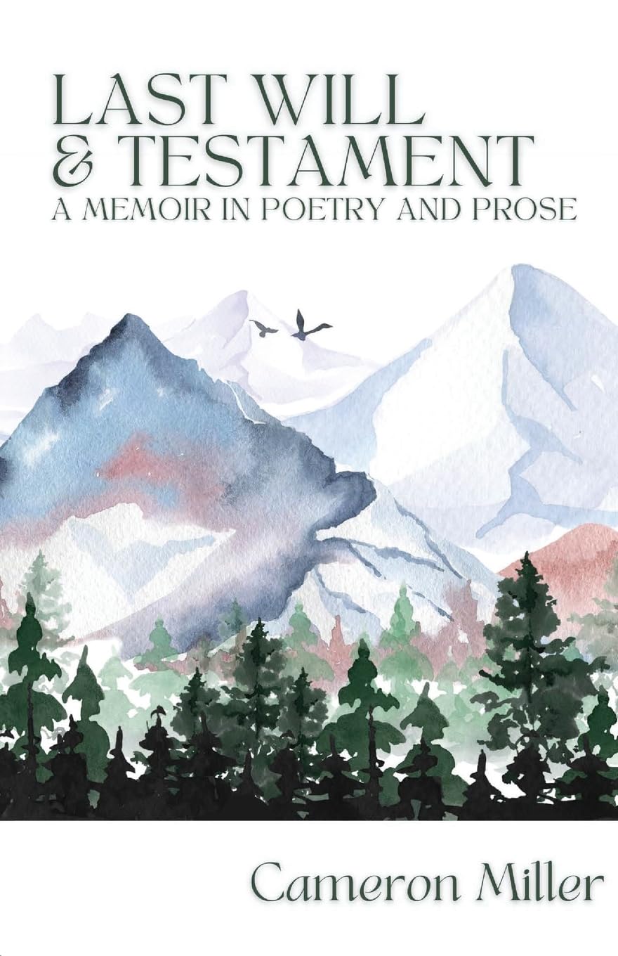 Last Will & Testament, A Memoir in Poetry and Prose by Cameron Miller