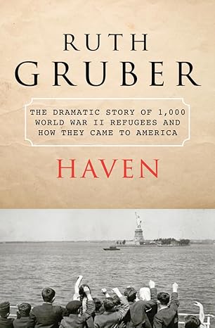 Haven: The Dramatic Story of 1,000 World War II Refugees and How They Came to America - Paperback