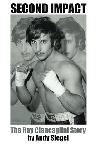 Second Impact- The Ray Ciancaglini Story by Andy Siegel