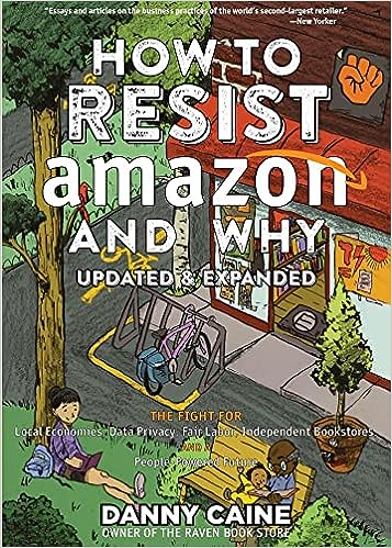 How to Resist Amazon and Why by Danny Caine