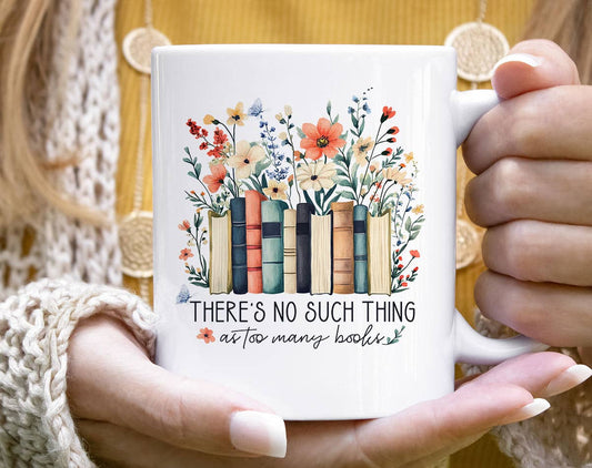 House Of Rodan - There's No Such As Too Many Books - Funny Book Coffee Mug  : 11oz White
