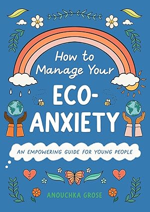 How To Manage Your Eco-Anxiety