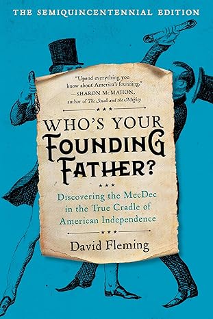 Who's Your Founding Father? - Discovering the MecDec in the True Cradle of American Independence