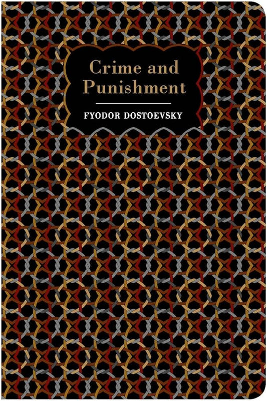 Crime and Punishment by Fyodor Dostoevsky - A Chiltern Classic