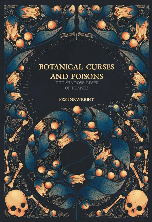 Hachette Book Group - Botanical Curses and Poisons: The Shadow-Lives of Plants (Co