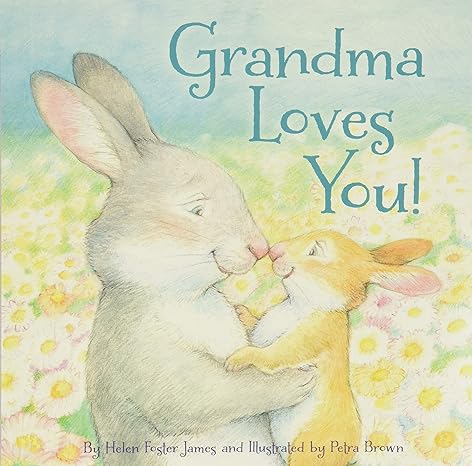 Grandma Loves You! -  Helen Foster James