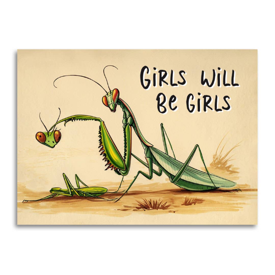 Bad Betty Greeting Co. - Girls Will Be Girls - Funny Feminist Praying Mantis Card