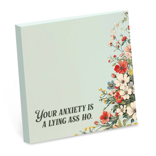 Your Anxiety Is a Lying Ass Ho - Sticky Note Pad