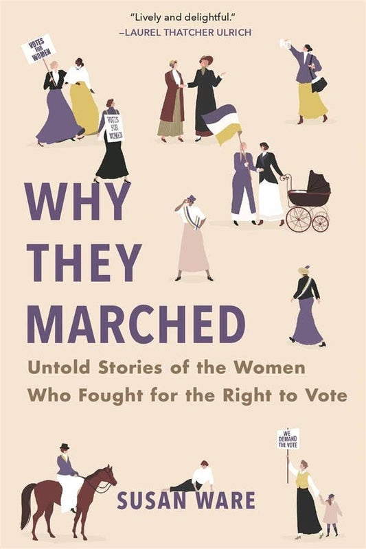 Why They Marched: Untold Stories of the Women Who Fought: Paperback