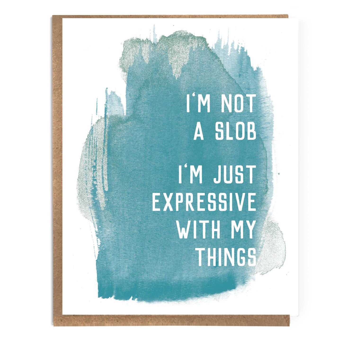 A Zillion Dollars - I'm Not A Slob; Funny, Snarky, Sarcastic Card; C8364 - Stomping Grounds
