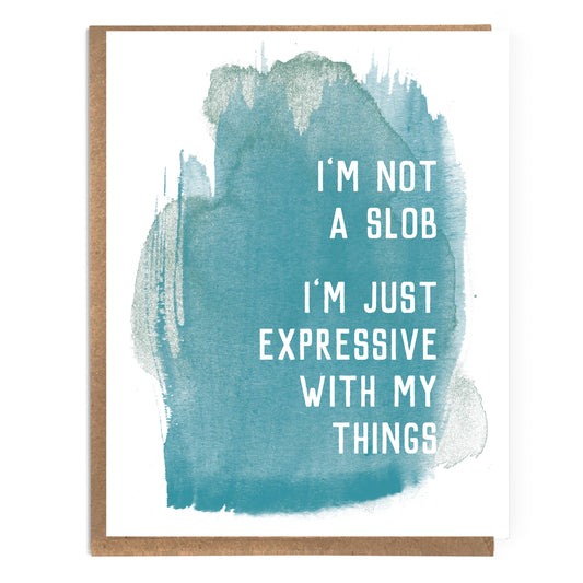 A Zillion Dollars - I'm Not A Slob; Funny, Snarky, Sarcastic Card; C8364 - Stomping Grounds
