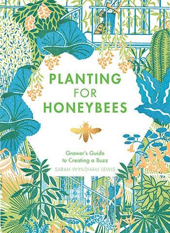 Planting for Honeybees by Sarah Wyndham Lewis