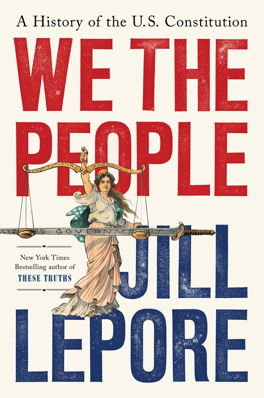 We the People: A History of the U.S. Constitution: Hardcover