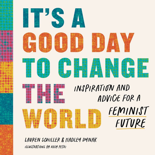It's a Good Day to Change the World: Hardcover