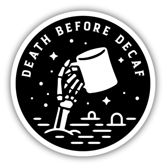 Death Before Decaf Sticker