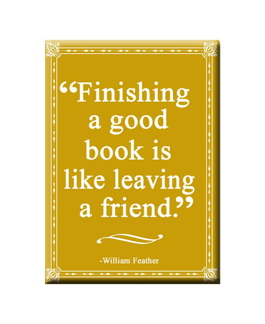 Fly Paper Products - Finishing a good book is like leaving a friend Fridge Magnet