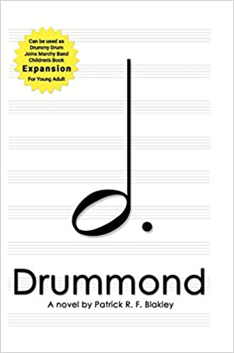 Drummond: Learning to Find Himself in the Music by Patrick R. F. Blakley