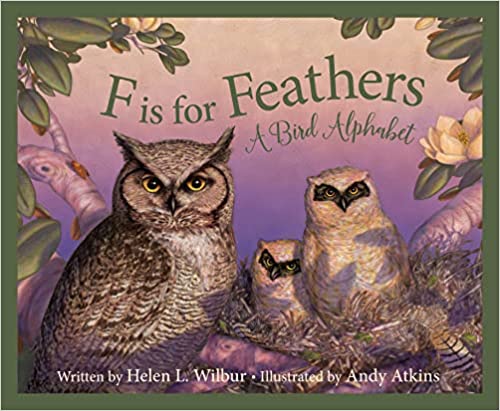 F is for Feathers: A Bird Alphabet by Helen L. Wilbur