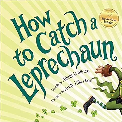 How To Catch a Leprechaun by Adam Wallace